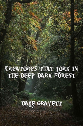 Creatures That Lurk in the Deep, Dark Forest