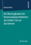 Die Ubertragbarkeit der Kommunikationsfreiheiten des Artikel 5 GG auf das Internet