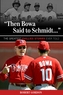Then Bowa Said to Schmidt. . .