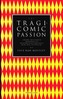 The Tragicomic Passion