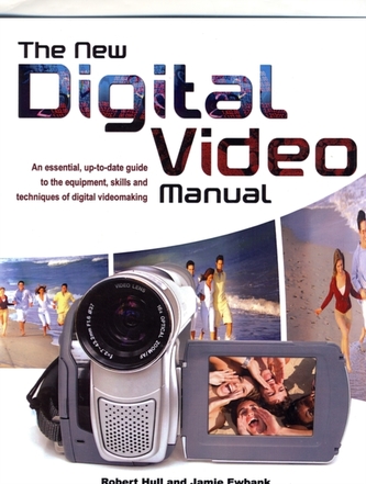 The New Digital Video Manual