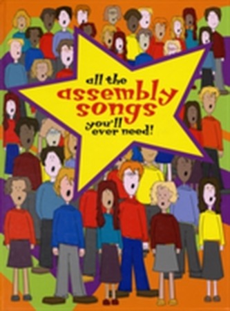 ALL THE ASSEMBLY SONGS YOULL EVER NEED
