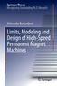 Limits, Modeling and Design of High-Speed Permanent Magnet Machines
