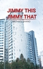 Jimmy this, Jimmy that