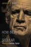 How (Not) to be Secular