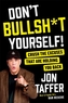 Don't Bullsh*t Yourself!