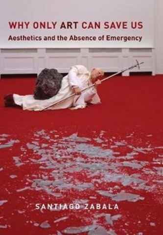 Why Only Art Can Save Us
