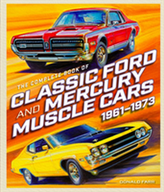The Complete Book of Classic Ford and Mercury Muscle Cars