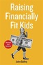 Raising Financially Fit Kids, Revised