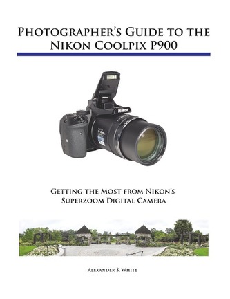 Photographer's Guide to the Nikon Coolpix P900