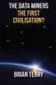 The Data Miners: The First Civilisation