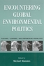 Encountering Global Environmental Politics