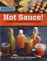 Hot Sauce! Techniques for Making Signature Hot Sauces