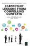 Leadership Lessons from Compelling Contexts