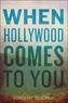 When Hollywood Comes to You