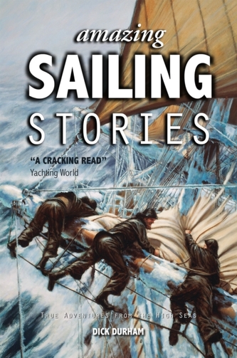 Amazing Sailing Stories - True Adventures from the High Seas