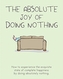 The Absolute Joy of Doing Nothing