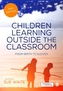 Children Learning Outside the Classroom