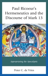 Paul Ricoeur's Hermeneutics and the Discourse of Mark 13