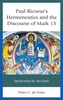 Paul Ricoeur's Hermeneutics and the Discourse of Mark 13