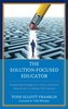 The Solution-Focused Educator