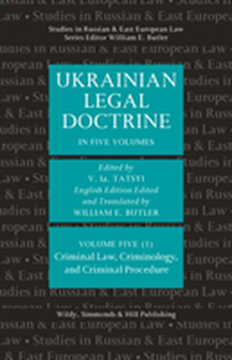 Ukrainian Legal Doctrine - Volume 5 (1): Criminal Law, Criminology, and Criminal Procedure