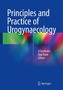 Principles and Practice of Urogynaecology