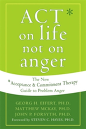 Act on Life Not on Anger
