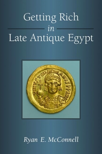 Getting Rich in Late Antique Egypt