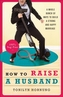 How to Raise a Husband