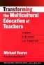 Transforming the Multicultural Education of Teachers