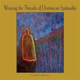 Weaving the Threads of Dominican Spirituality
