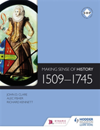 Making Sense of History: 1509-1745