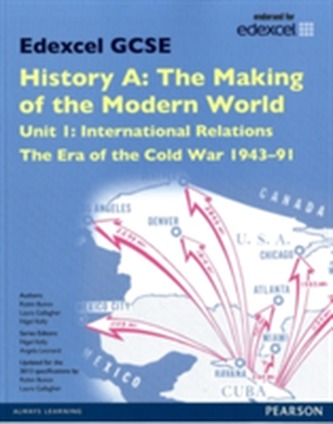 Edexcel GCSE History A The Making of the Modern World: Unit 1 International Relations: The era of the Cold War 1943-91 S