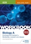 OCR AS/A Level Year 1 Biology A Workbook: Exchange and transport; Biodiversity, evolution and disease