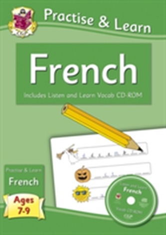 New Curriculum Practise & Learn: French for Ages 7-9 - with Vocab CD-ROM