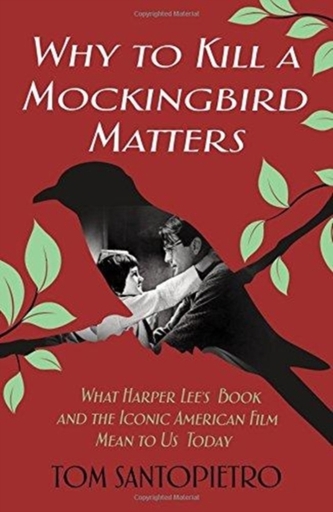 Why To Kill a Mockingbird Matters
