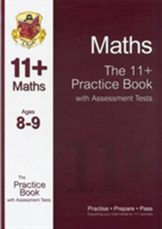 The 11+ Maths Practice Book with Assessment Tests Ages 8-9 (for GL & Other Test Providers)