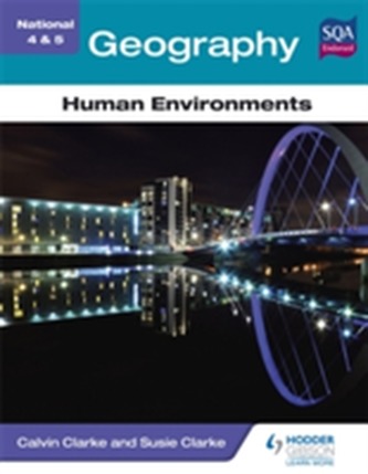 National 4 & 5 Geography: Human Environments