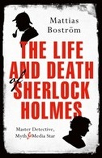The Life and Death of Sherlock Holmes
