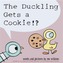 The Duckling Gets a Cookie!?