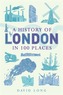 A History of London in 100 Places