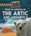 Tough Guides: How to Survive in the Arctic and Antarctic
