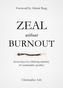 Zeal Without Burnout