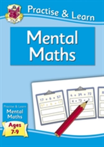 New Curriculum Practise & Learn: Mental Maths for Ages 7-9