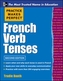 Practice Makes Perfect French Verb Tenses