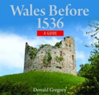 Compact Wales: Wales Before 1536 - Medieval Wales Facing the Normans