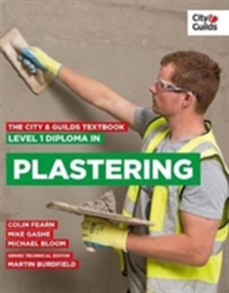 The City & Guilds Textbook: Level 1 Diploma in Plastering