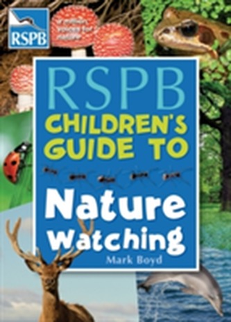 The RSPB Children's Guide To Nature Watching