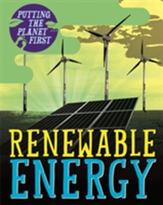 Putting the Planet First: Renewable Energy
